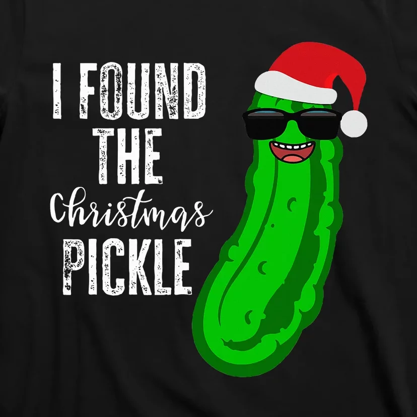 I Found the Christmas Pickle Funny Gift T-Shirt