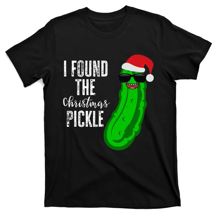 I Found the Christmas Pickle Funny Gift T-Shirt