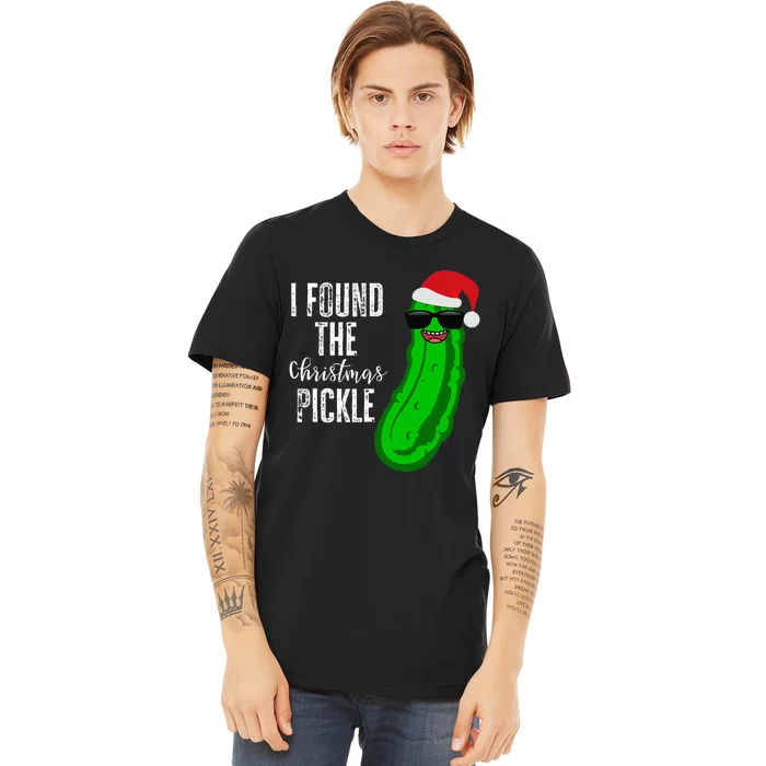 I Found the Christmas Pickle Funny Gift Premium T-Shirt