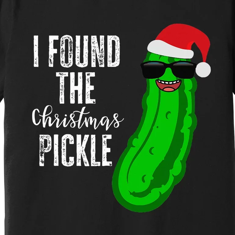 I Found the Christmas Pickle Funny Gift Premium T-Shirt