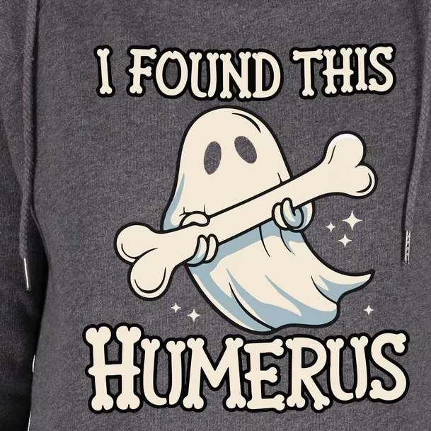 I Found This Humerus Halloween Ghost Bone Humorous Funny Womens Funnel Neck Pullover Hood