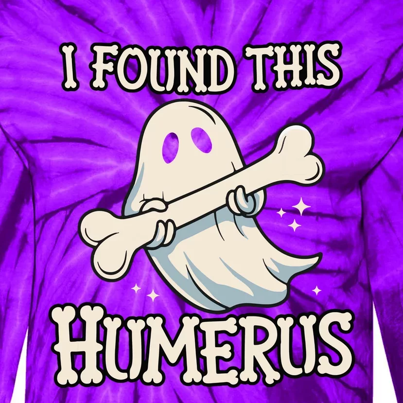 I Found This Humerus Halloween Ghost Bone Humorous Funny Tie-Dye Long Sleeve Shirt