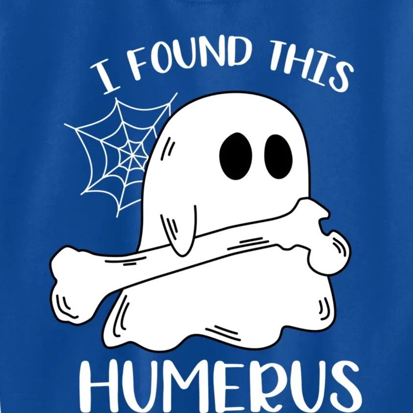 I Found This Humerus Funny Orthopedic Surgeon Ghost Funny Gift Kids Sweatshirt