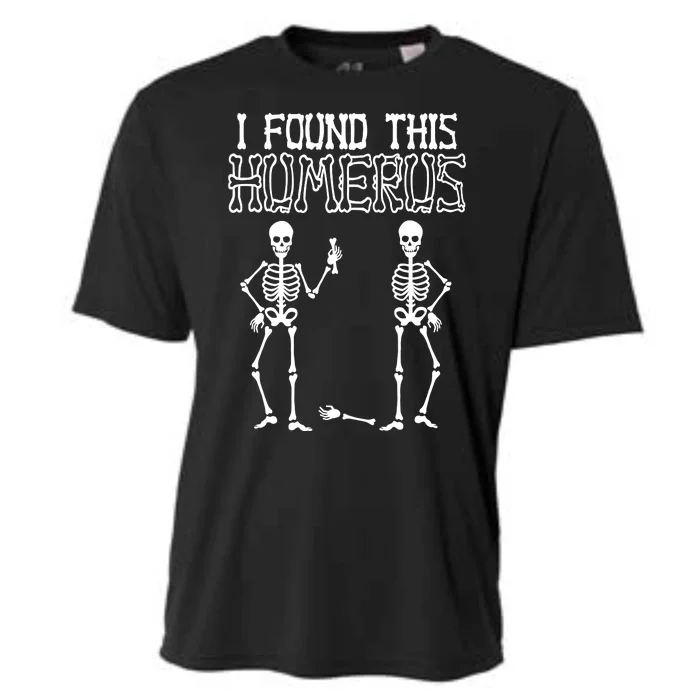 I Found This Humerus Funny Skeleton Cooling Performance Crew T-Shirt