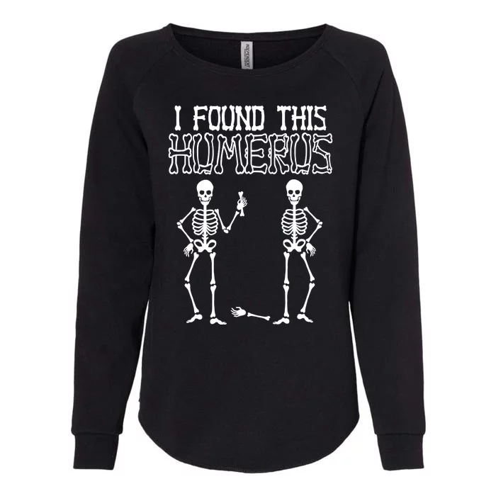 I Found This Humerus Funny Skeleton Womens California Wash Sweatshirt