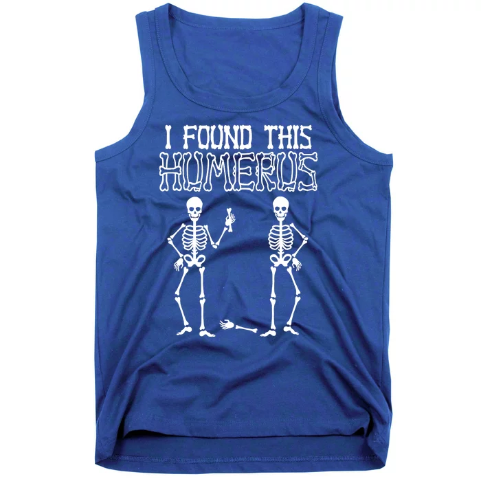 I Found This Humerus Funny Skeleton Tank Top