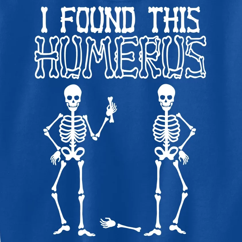 I Found This Humerus Funny Skeleton Kids Sweatshirt