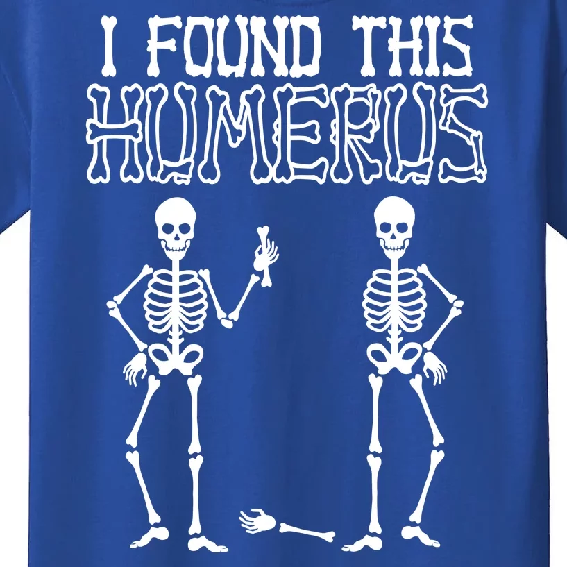 I Found This Humerus Funny Skeleton Kids T-Shirt