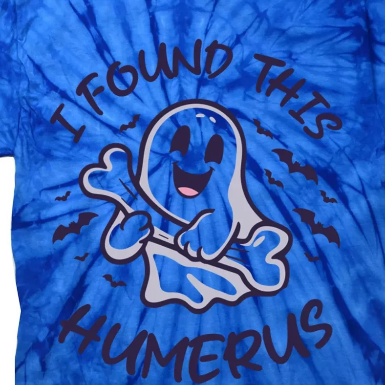 I Found This Humerus Halloween Ghost Bone Humorous Funny Meaningful Gift Tie-Dye T-Shirt