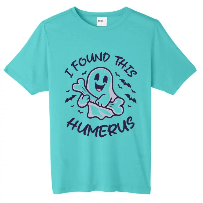 I Found This Humerus Halloween Ghost Bone Humorous Funny Meaningful Gift ChromaSoft Performance T-Shirt