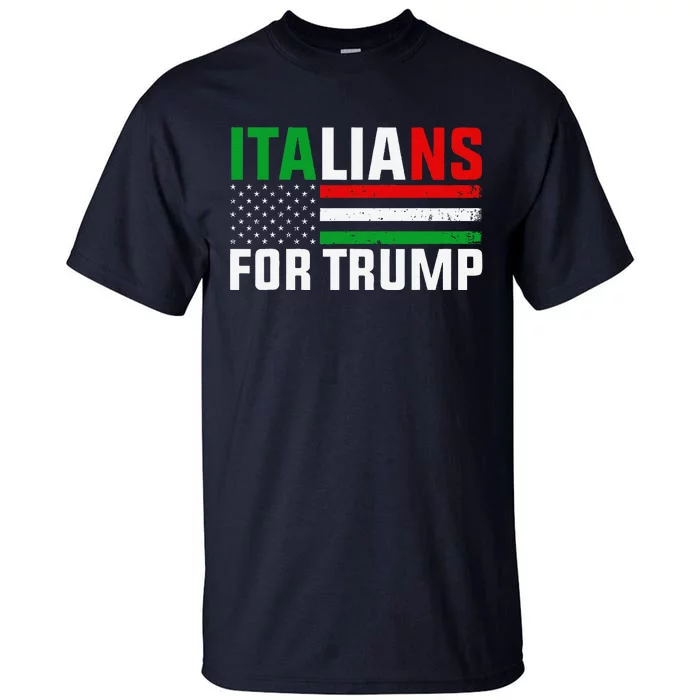 Italians For Trump Usa Flag Trump 2024 Elections Pro Trump Tall T-Shirt