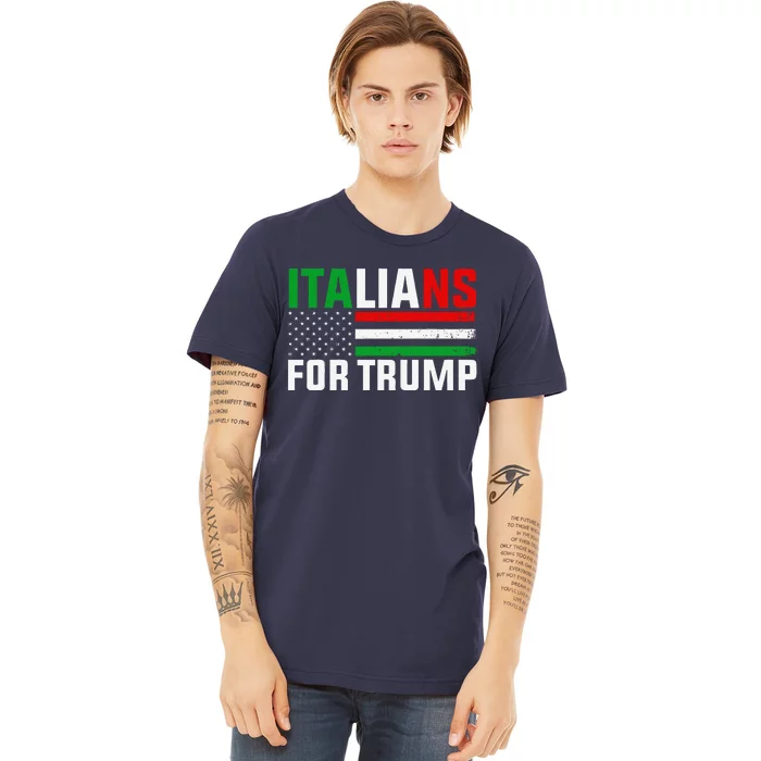 Italians For Trump Usa Flag Trump 2024 Elections Pro Trump Premium T-Shirt