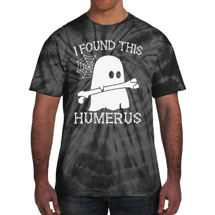 I Found This Humerus Halloween Ghost Humorous Gift Tie-Dye T-Shirt