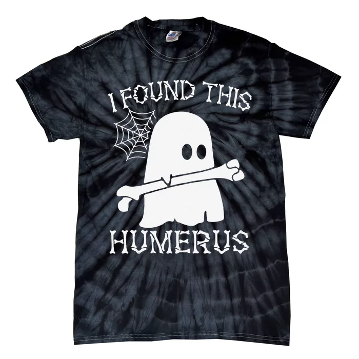 I Found This Humerus Halloween Ghost Humorous Gift Tie-Dye T-Shirt