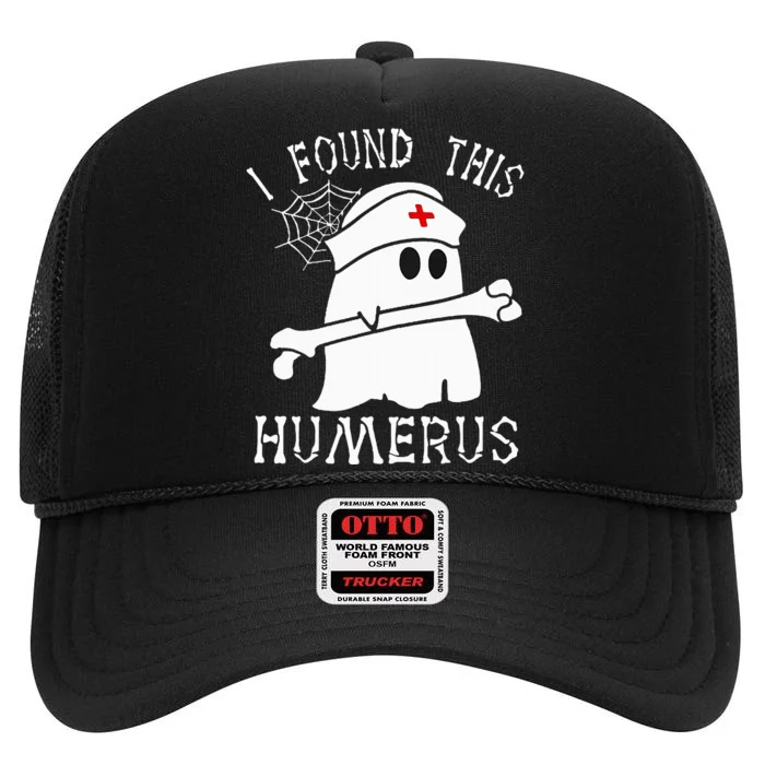 I Found This Humerus Funny Ghost Nurse Halloween High Crown Mesh Trucker Hat