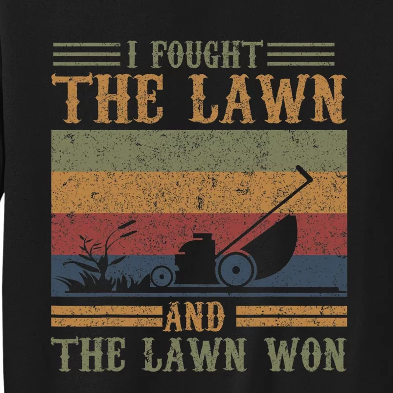 I fought the lawn and the lawn won Sweatshirt