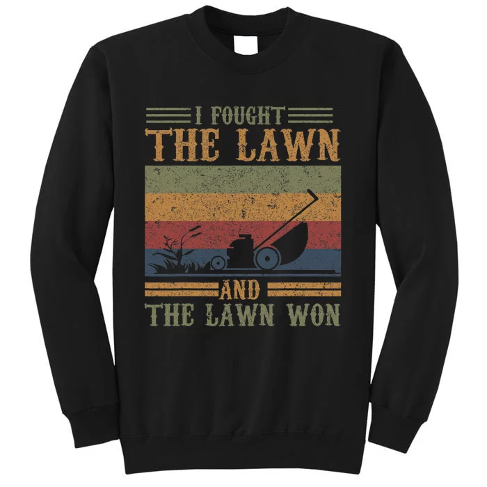 I fought the lawn and the lawn won Sweatshirt