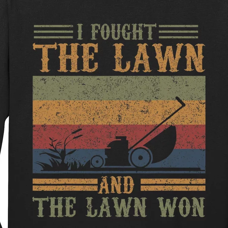 I fought the lawn and the lawn won Tall Long Sleeve T-Shirt