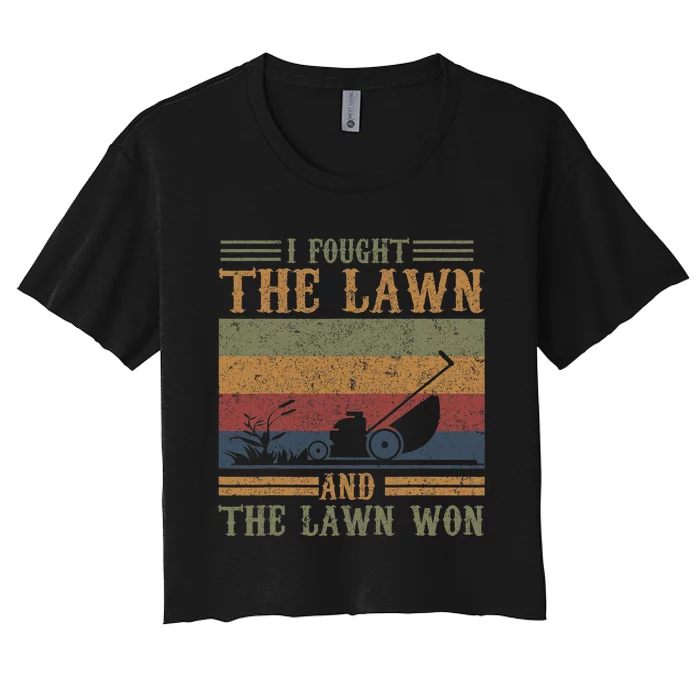 I fought the lawn and the lawn won Women's Crop Top Tee