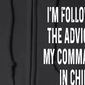 I’M Following The Advice Of My Commander In Chief Full Zip Hoodie