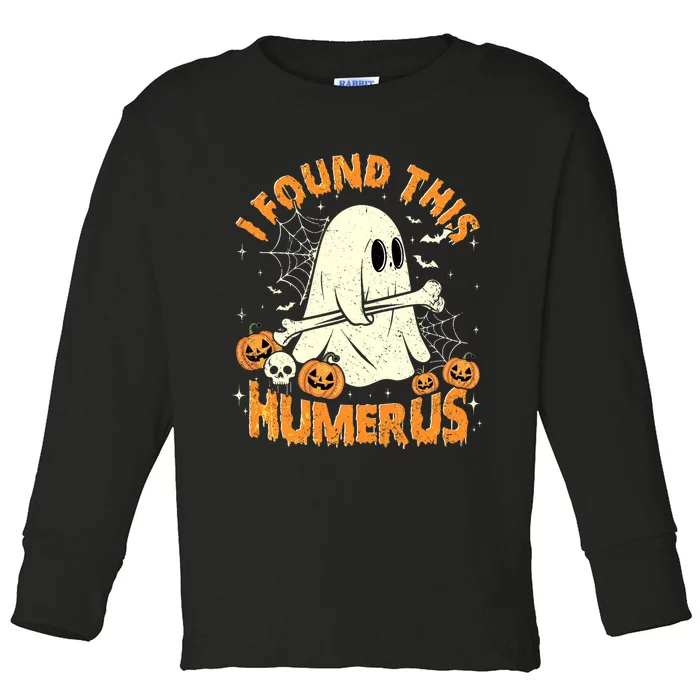 I Found This Humerus Halloween Ghost Humorous Saying Funny Toddler Long Sleeve Shirt