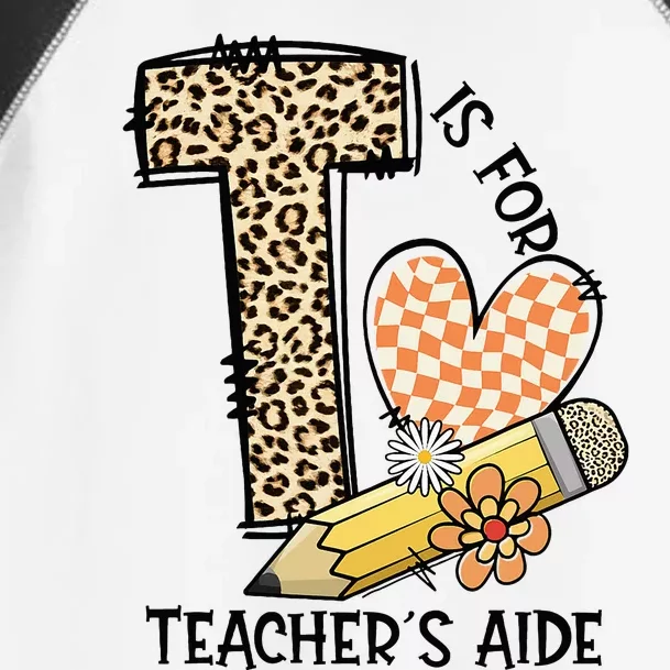 Is For Teacher’S Aide Back To First Day Of School Leopard Toddler Fine Jersey T-Shirt