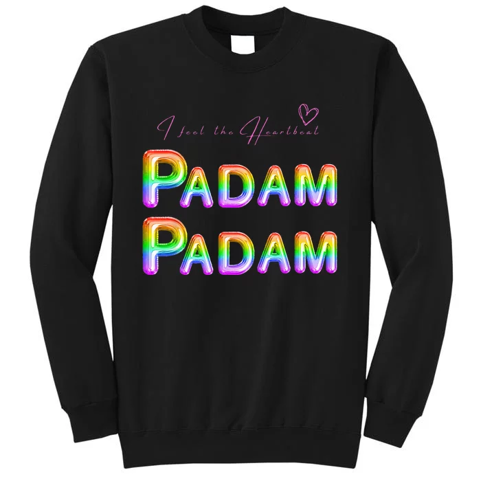 I Feel The Heartbeat PADAM PADAM LGBTQ Celebrating People Tall Sweatshirt