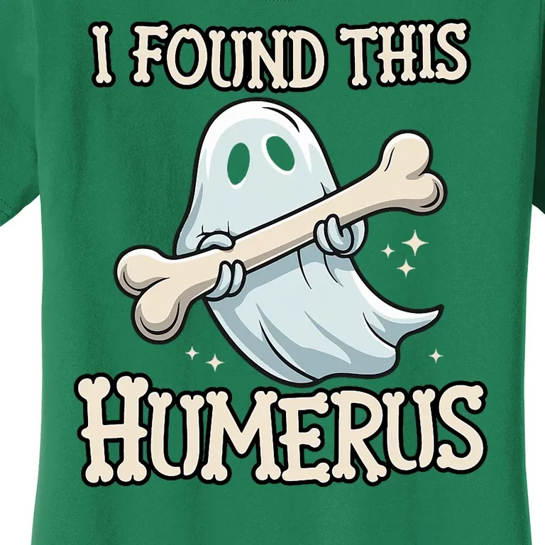 I Found This Humerus Halloween Ghost Bone Humorous Funny Women's T-Shirt