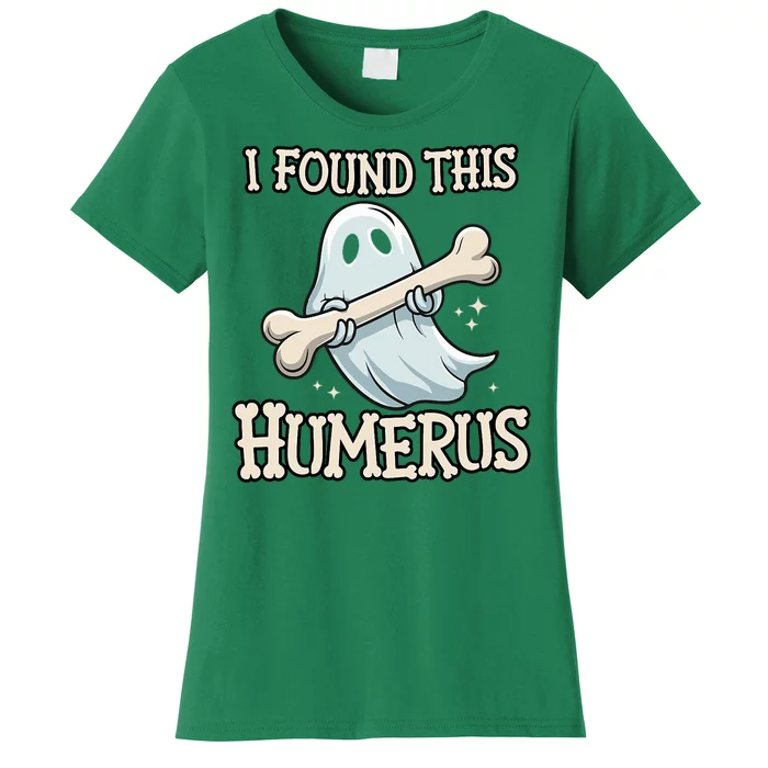 I Found This Humerus Halloween Ghost Bone Humorous Funny Women's T-Shirt