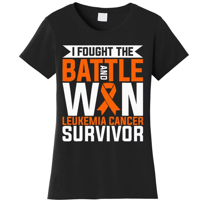 I Fought The Battle And Win Leukemia Cancer Survivor Women's T-Shirt