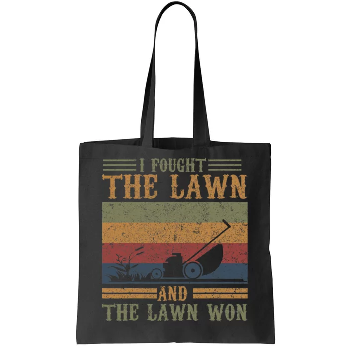 I Fought The Lawn And The Lawn Won Tote Bag