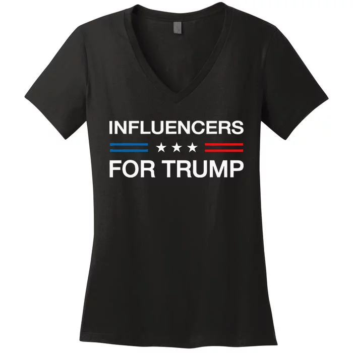 Influencers For Trump 2024 Funny Election Influencer Creator Women's V-Neck T-Shirt