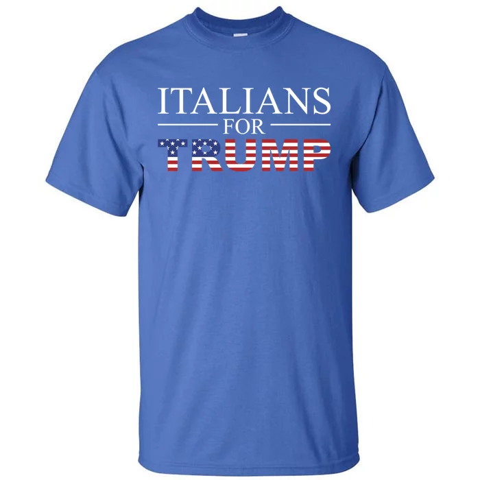 Italians For Trump Donald Trump 2024 Elections Gift Tall T-Shirt