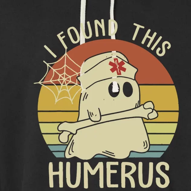 I Found This Humerus Halloween Nurse Nursing Ghost Humorous Garment-Dyed Fleece Hoodie