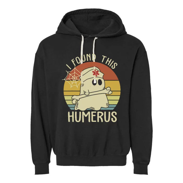 I Found This Humerus Halloween Nurse Nursing Ghost Humorous Garment-Dyed Fleece Hoodie