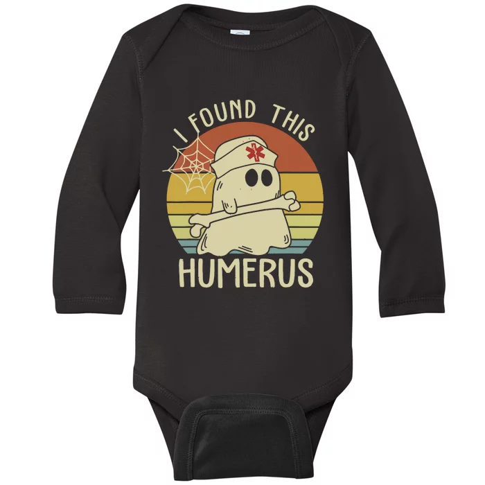 I Found This Humerus Halloween Nurse Nursing Ghost Humorous Baby Long Sleeve Bodysuit