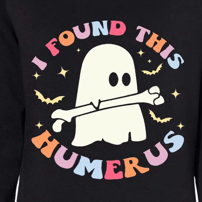 I Found This Humerus Bone Funny Halloween Ghost Nurse Doctor Womens California Wash Sweatshirt