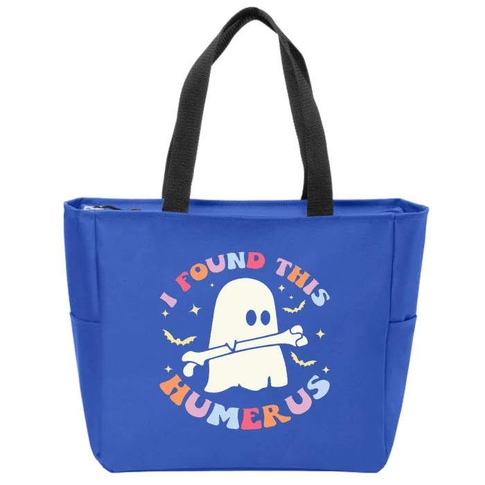 I Found This Humerus Bone Funny Halloween Ghost Nurse Doctor Zip Tote Bag