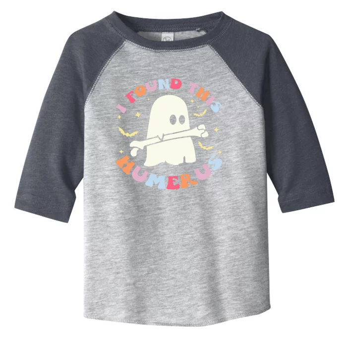 I Found This Humerus Bone Funny Halloween Ghost Nurse Doctor Toddler Fine Jersey T-Shirt