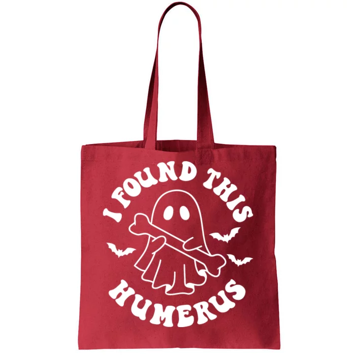 I Found This Humerus Halloween Ghoul Ghost Tote Bag