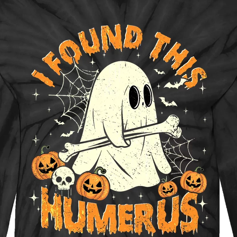 I Found This Humerus Halloween Ghost Humorous Saying Funny Tie-Dye Long Sleeve Shirt