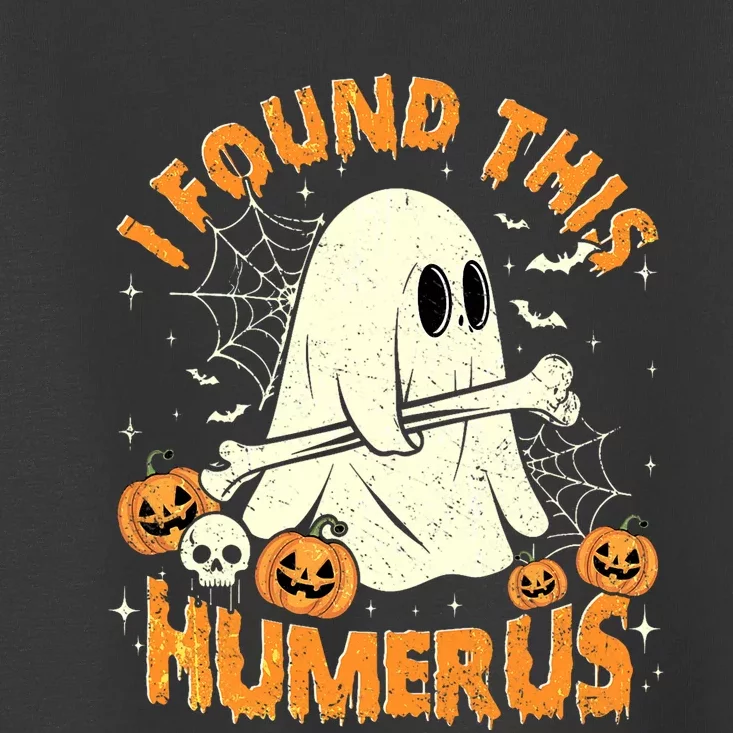 I Found This Humerus Halloween Ghost Humorous Saying Funny Toddler T-Shirt