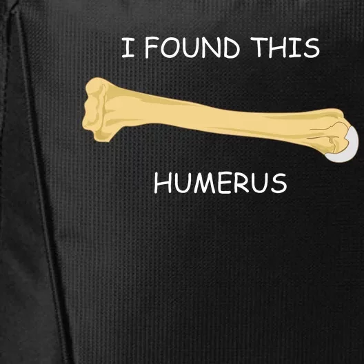 I Found This Humerus Bone Funny City Backpack