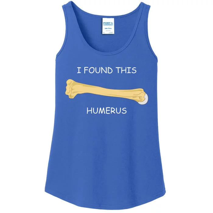 I Found This Humerus Bone Funny Ladies Essential Tank