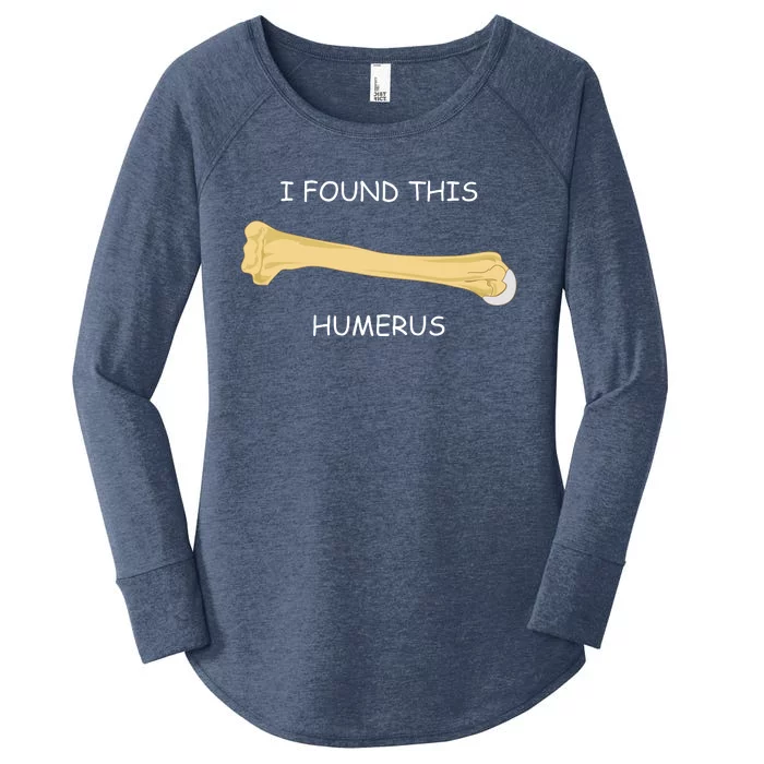 I Found This Humerus Bone Funny Women's Perfect Tri Tunic Long Sleeve Shirt