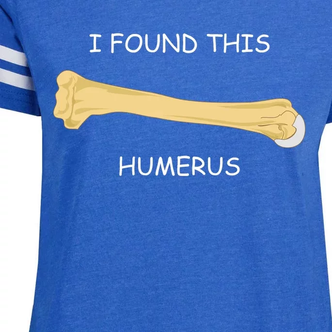 I Found This Humerus Bone Funny Enza Ladies Jersey Football T-Shirt