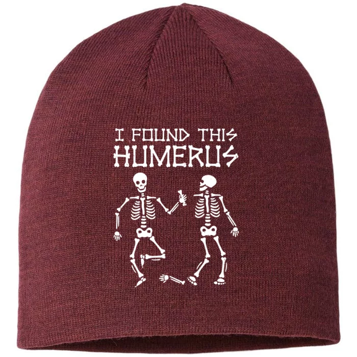 I Found This Humerus Funny Halloween Skeletons 8 1/2in Sustainable Knit Beanie