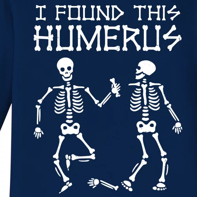 I Found This Humerus Funny Halloween Skeletons Baby Long Sleeve Bodysuit