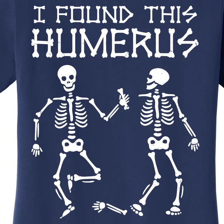 I Found This Humerus Funny Halloween Skeletons Women's T-Shirt