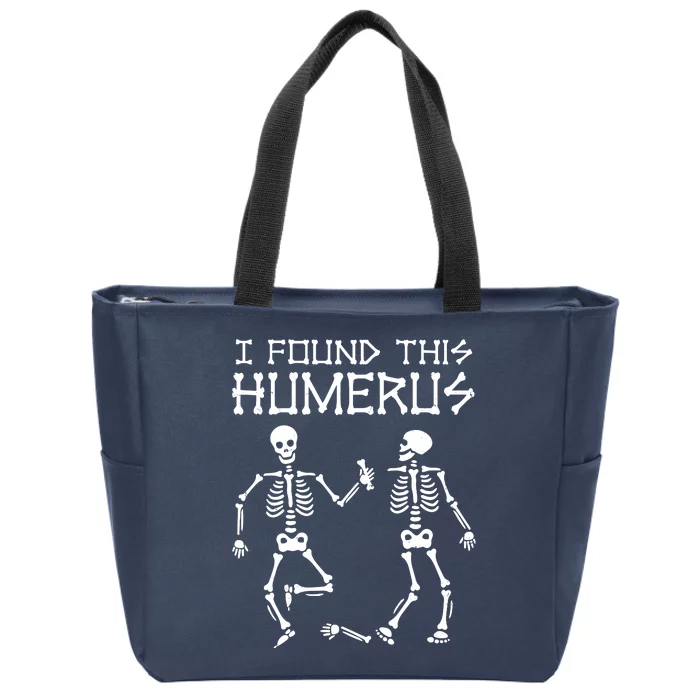 I Found This Humerus Funny Halloween Skeletons Zip Tote Bag